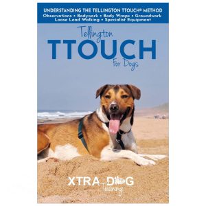 Tellington TTouch for Dogs Student Manual 4th edition by Alex Wilson et al.