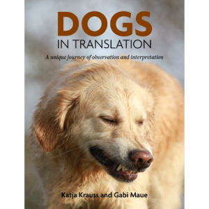 Dogs in Translation Book by Katja Krauss and Gabi Maue